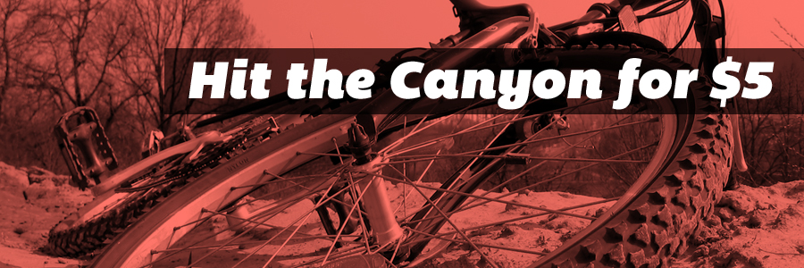 Hit The Canyon for $10